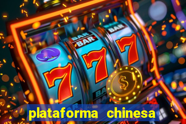 plataforma chinesa do tigrinho